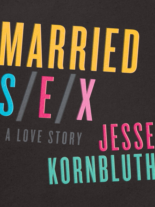 Title details for Married Sex by Jesse Kornbluth - Available